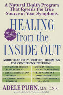Healing from the Inside Out: A Natural Health Program That Reveals the True Source of Your Symptoms