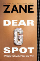 Dear G-Spot: Straight Talk about Sex and Love