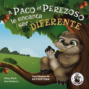 A Paco el Perezoso le encanta ser diferente: Una historia de autoestima: Sloan the Sloth Loves Being Different (Spanish Edition)