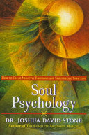 Soul Psychology: How to Clear Negative Emotions and Spiritualize Your Life