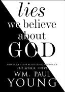 Lies We Believe about God