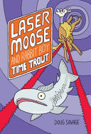 Laser Moose and Rabbit Boy: Time Trout: Volume 3
