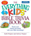 The Everything Kids' Bible Trivia Book