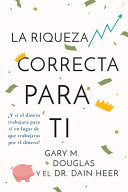 La Riqueza Correcta Para Ti (Spanish)