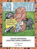 Gracie Groundhog Saves Her Caring Community
