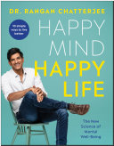 Happy Mind, Happy Life: The New Science of Mental Well-Being