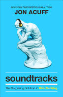 Soundtracks: The Surprising Solution to Overthinking