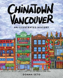 Chinatown Vancouver: An Illustrated History