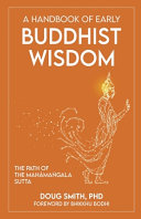 A Handbook of Early Buddhist Wisdom: The Path of the Mahāmaṅgala Sutta