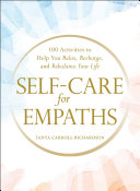 Self-Care for Empaths: 100 Activities to Help You Relax, Recharge, and Rebalance Your Life
