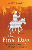 The Final Days: A Lenten Journey Through the Gospels