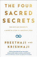 The Four Sacred Secrets: For Love and Prosperity, a Guide to Living in a Beautiful State