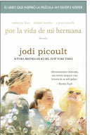 Por La Vida de Mi Hermana (My Sister's Keeper): Novela