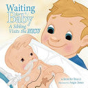 Waiting for Baby: A Sibling Visits the NICU