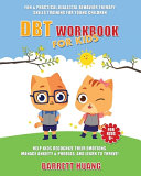 DBT Workbook For Kids: Fun & Practical Dialectal Behavior Therapy Skills Training For Young Children Help Kids Manage Anxiety & Phobias, Recognize The
