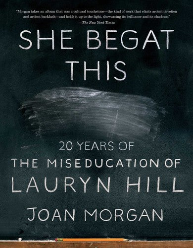 She Begat This: 20 Years of the Miseducation of Lauryn Hill