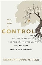 The Cost of Control: Why We Crave It, the Anxiety It Gives Us, and the Real Power God Promises