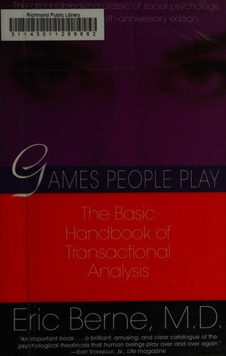 Games People Play: The Basic Handbook of Transactional Analysis.