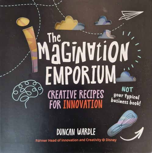 The Imagination Emporium: Creative Recipes for Innovation