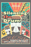 Silencing the Drum: Religious Racism and Afro-Brazilian Sacred Music