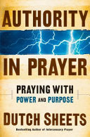 Authority in Prayer: Praying with Power and Purpose