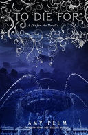 To Die For: A Die For Me Novella
