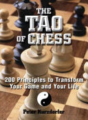 The Tao of Chess: 200 Principles to Transform Your Game and Your Life