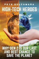 High-Tech Heroes: Why Gen Z Is Our Last And Best Chance To Save The Planet