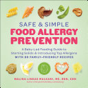 Safe and Simple Food Allergy Prevention: A Baby-Led Feeding Guide to Starting Solids and Introducing Top Allergens