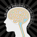 Atlas of Prejudice: The Complete Stereotype Map Collection