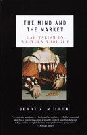 The Mind and the Market: Capitalism in Modern European Thought