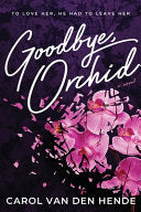 Goodbye, Orchid: To Love Her, He Had To Leave Her