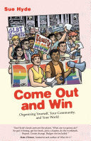 Come Out and Win: Organizing Yourself, Your Community, and Your World