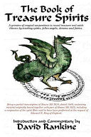 The Book of Treasure Spirits: A Grimoire of Magical Conjurations to Reveal Treasure and Catch Thieves by Invoking Spirits, Fallen Angels, Demons and F