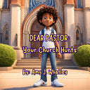 Dear Pastor: Your Church Hurts