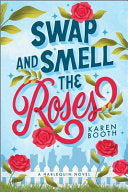 Swap and Smell the Roses: A Spicy Forced Proximity Enemies to Lovers Small Town Romance