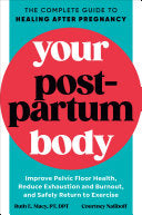 Your Postpartum Body: The Complete Guide to Healing After Pregnancy