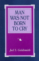 Man Was Not Born to Cry