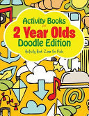 Activity Books For 2 Year Olds Doodle Edition