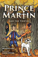Prince Martin and the Thieves: A Brave Boy, a Valiant Knight, and a Timeless Tale of Courage and Compassion (Grayscale Art Edition)