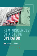 Reminiscences of a Stock Operator: Wall Street's Most Enduring Classic