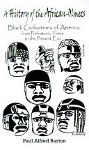 A History of the African-Olmecs: Black Civilizations of America from Prehistoric Times to the Present Era