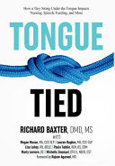 Tongue-Tied: How a Tiny String Under the Tongue Impacts Nursing, Speech, Feeding, and More