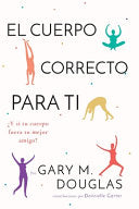 El Cuerpo Correcto Para Ti (Spanish)