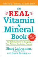 The Real Vitamin and Mineral Book, 4th Edition: The Definitive Guide to Designing Your Personal Supplement Program