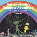 Mukki and Lallo's Rainbow Adventure: The Colors of Friendship