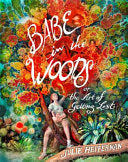 Babe in the Woods: Or, the Art of Getting Lost