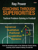 Coaching Through Superiorities: Tactical Problem-Solving in Football