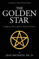 The Golden Star: A Mystic Crescendo in Twelve Visions