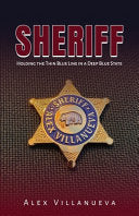 Sheriff: Holding the Thin Blue Line in a Deep Blue State